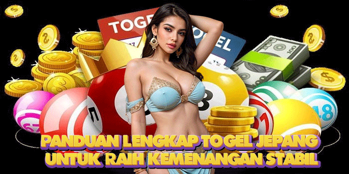 Panduan Lengkap Togel Jepang Untuk Raih Kemenangan Stabil