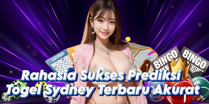 Rahasia Sukses Prediksi Togel Sydney Terbaru Akurat