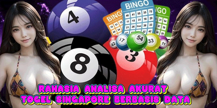 Rahasia Analisa Akurat Togel Singapore Berbasis Data